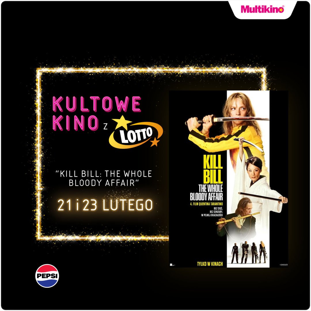 Plakat filmu Kill Bill w Multikinie, 21 i 23 lutego.